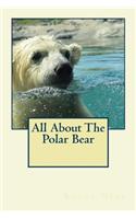 All About The Polar Bear