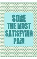 Sore the Most Satisfying Pain