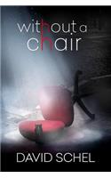 Without A Chair