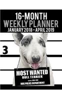 2018-2019 Weekly Planner - Most Wanted Bull Terrier: Daily Diary Monthly Yearly Calendar Large 8.5" x 11" Schedule Journal Organizer(9 Dog Planners 2018-2019)