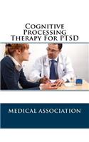 Cognitive Processing Therapy for Ptsd