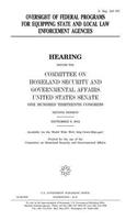 Oversight of federal programs for equipping state and local law enforcement agencies