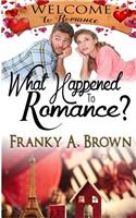 What Happened to Romance?