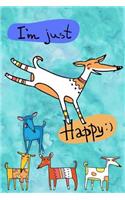 Journal Notebook For Dog Lovers, I'm Just Happy 3