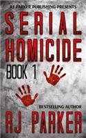 Serial Homicide (Book 1)
