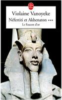 Nefertiti Et Akhenaton T03 Le Faucon D or