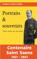 Portraits et souvenirs: Saint-Saëns par lui-même (centenaire Saint-Saëns 1921-2021)