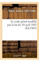code pénal modifié par la loi du 18 avril 1863