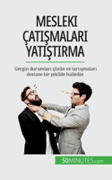 Mesleki çatışmaları yatıştırma