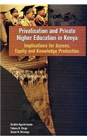 Privatisation and Private Higher Education in Kenya. Implications for Access, Equity and Knowledge Production