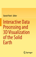 Interactive Data Processing and 3D Visualization of the Solid Earth