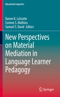 New Perspectives on Material Mediation in Language Learner Pedagogy