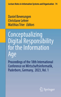 Conceptualizing Digital Responsibility for the Information Age: Proceedings of the 18th International Conference on Wirtschaftsinformatik, Paderborn, Germany,  2023, Vol. 1(74 Lecture Notes in Information Systems and Organisation)