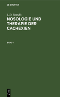 J. D. Brandis: Nosologie Und Therapie Der Cachexien. Band 1