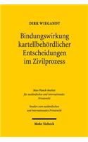 Bindungswirkung kartellbehördlicher Entscheidungen im Zivilprozess