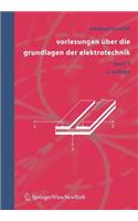 Vorlesungen über die Grundlagen der Elektrotechnik