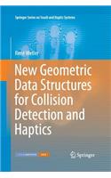 New Geometric Data Structures for Collision Detection and Haptics: (Springer Series on Touch and Haptic Systems)