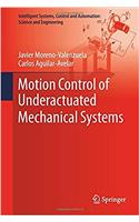 Motion Control of Underactuated Mechanical Systems