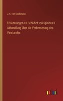 Erläuterungen zu Benedict von Spinoza's Abhandlung über die Verbesserung des Verstandes