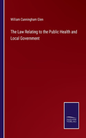 Law Relating to the Public Health and Local Government