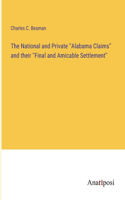 National and Private ''Alabama Claims'' and their ''Final and Amicable Settlement''