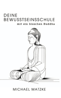 Deine Bewusstseinsschule