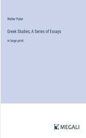 Greek Studies; A Series of Essays
