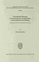 Strategische Planung Zur Steuerung Der Langfristigen Unternehmensentwicklung