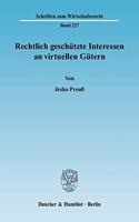 Rechtlich Geschutzte Interessen an Virtuellen Gutern