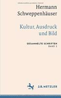 Hermann Schweppenhäuser: Kultur, Ausdruck Und Bild