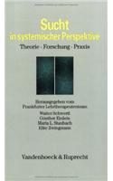 Sucht in Systemischer Perspektive: Theorie - Forschung - Praxis