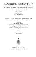 Numerical Tables for Angular Correlation Computations in Alpha-, Beta-, Gamma-Spectroscopy: 3j-, 6j-, 9j-Symbols, F- And Gamma-Coefficients / Numerische Tabellen Für Die Berechnung Von Winkelkorrelationen in Der Alpha-, Beta-, Gamma-Spectroscopy: 3