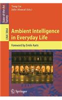 Ambient Intelligence in Everyday Life