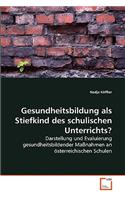 Gesundheitsbildung als Stiefkind des schulischen Unterrichts?