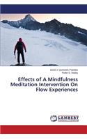 Effects of A Mindfulness Meditation Intervention On Flow Experiences