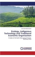 Ecology, Indigenous Technology and Traditional Economic Organization