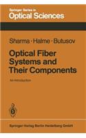 Optical Fiber Systems and Their Components