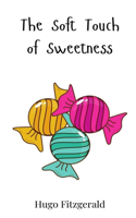 The Soft Touch of Sweetness