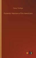 Domestic Manners of the Americans