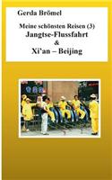 Meine schönsten Reisen (3) Jangtse-Flussfahrt & Xi'an - Beijing