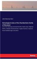 Genealogical notes of the Chamberlaine family of Maryland