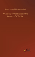 Glossary of Words Used in the Country of Wiltshire