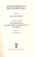 Rechtsquellen Des Kanton Bern / Die Rechtsquellen Des Kantons Bern. Rechte Der Landschaft / Das Recht Im Oberaargau, Landvogtei Wangen, Aarwangen Und Landshut. Landvogtei Bipp
