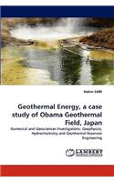 Geothermal Energy, a Case Study of Obama Geothermal Field, Japan