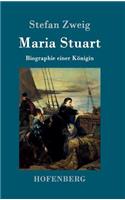 Maria Stuart: Biographie einer Königin