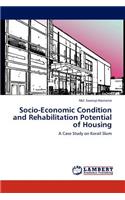 Socio-Economic Condition and Rehabilitation Potential of Housing