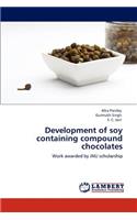 Development of soy containing compound chocolates