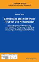 Entwicklung Organisationaler Routinen Und Kompetenzen