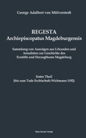 Regesta Archiepiscopatus Magedeburgensis, Erster Theil bis 1192