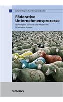 Foderative Unternehmensprozesse: Technologien, Standards und Perspektiven fur vernetzte Systeme